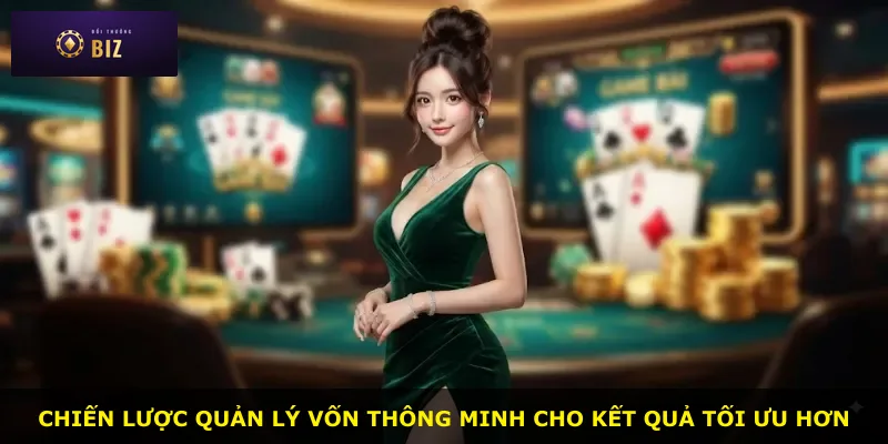 Chiến lược quản lý vốn thông minh cho kết quả tối ưu hơn