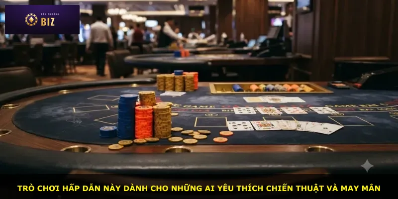 Trò chơi hấp dẫn này dành cho những ai yêu thích chiến thuật và may mắn