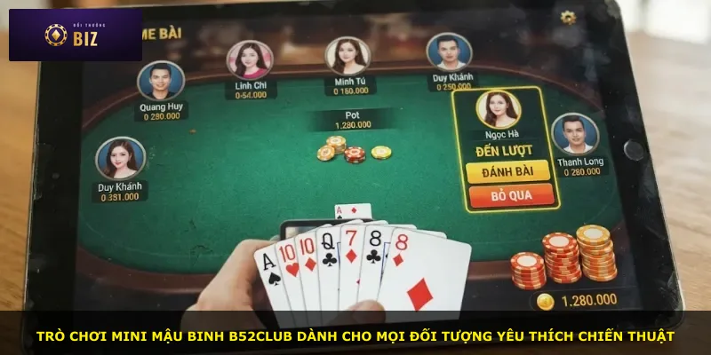 Trò chơi Mini Mậu Binh B52club dành cho mọi đối tượng yêu thích chiến thuật